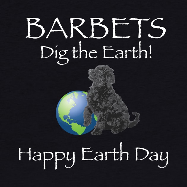 Barbet Happy Earth Day T-Shirt by bbreidenbach